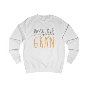 Sudadera unisex - Massa Jove per ferme GRAN